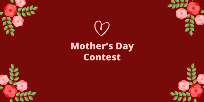 Mother’s Day Contest 2025